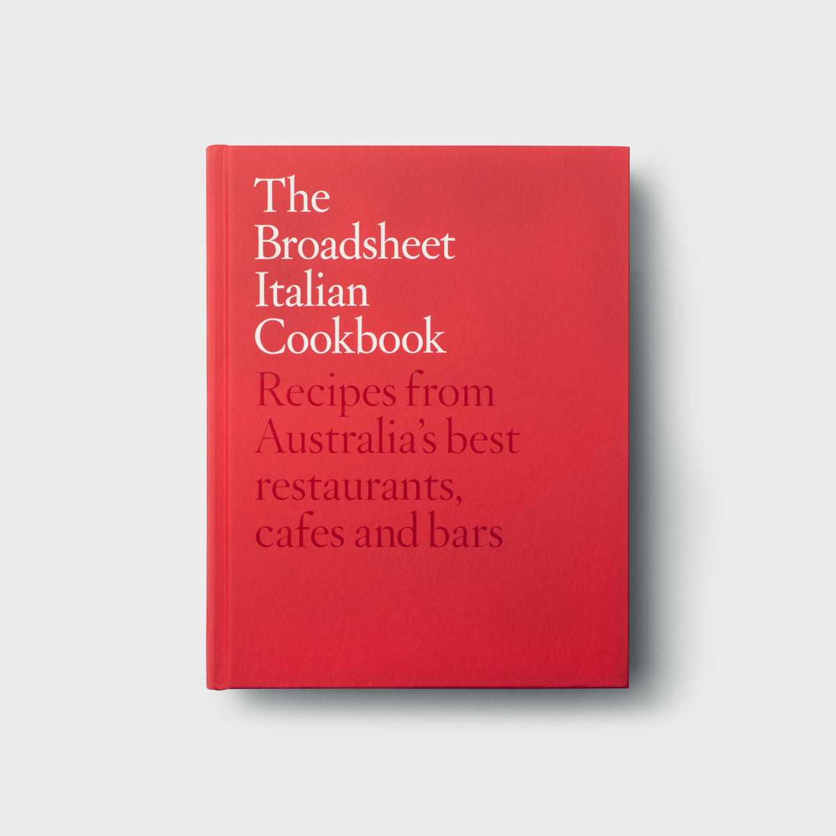 The Broadsheet Italian Cookbook