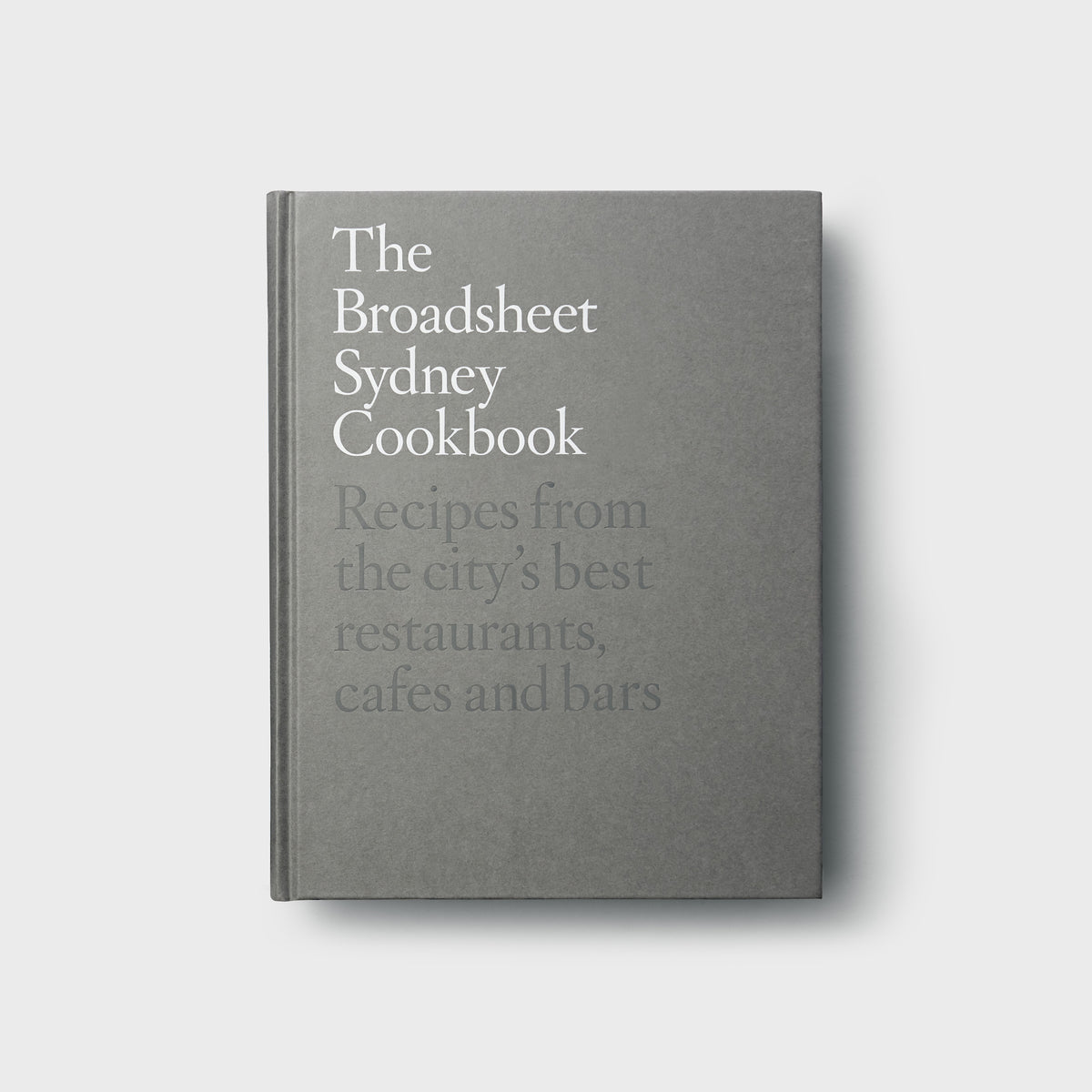 The Broadsheet Sydney Cookbook